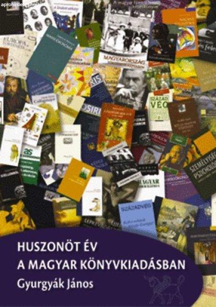 Huszonöt év a magyar könyvkiadásban - Gyurgyák János