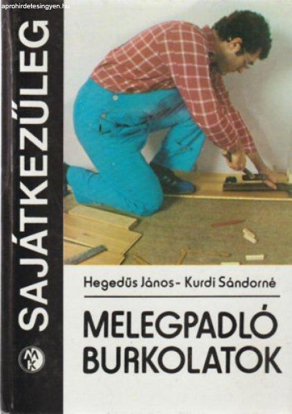 Melegpadló burkolatok (Sajátkezűleg) - Hegedűs János -Kurdi Sándorné