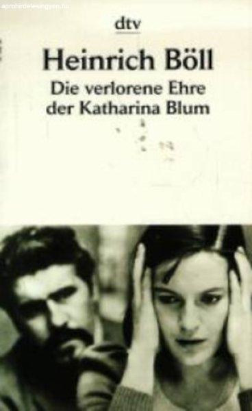 Die verlorene Ehre der Katharina Blum - Heinrich Böll