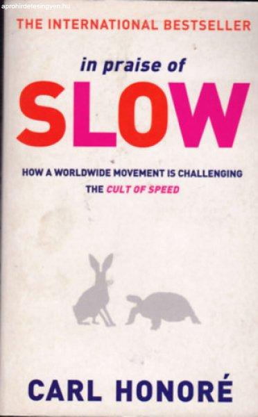 In praise of slow - How a Worldwide Movement is Challenging the Cult of Speed -
Carl Honoré