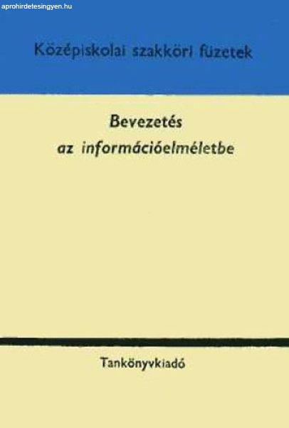 Bevezetés az információelméletbe - Középiskolai szakköri füzetek - Fritz
József