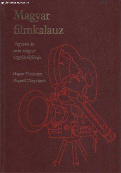 Magyar filmkalauz (Negyven év száz magyar nagyjátékfimje) - Karcsai Kulcsár
István; Veress József (szerk.)