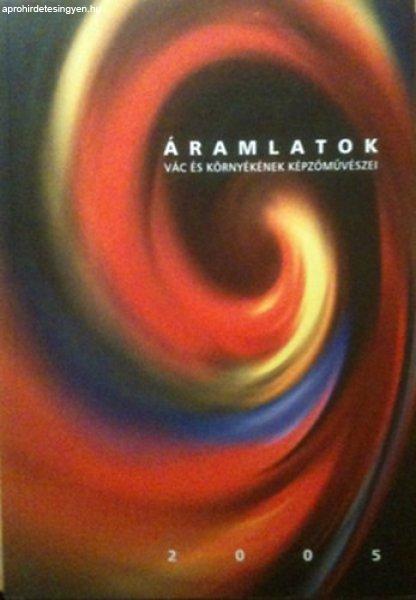 Áramlatok-Vác és környékének képzőművészei 2005 - ismeretlen