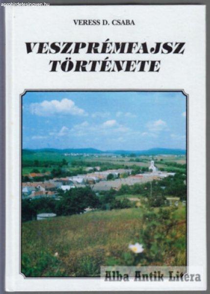 Veszprémfajsz története - Veress D. Csaba