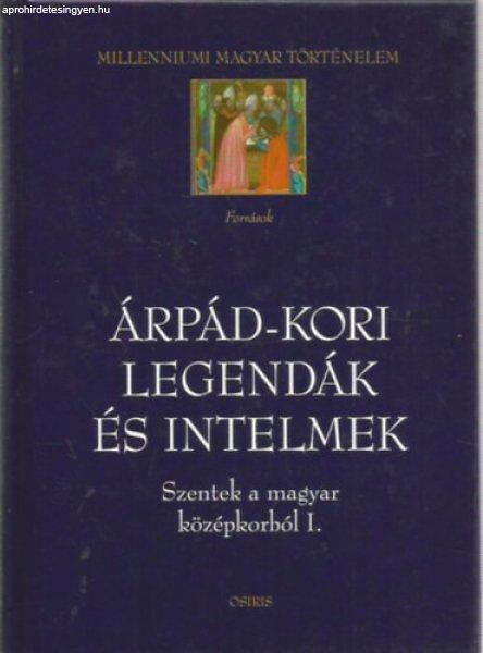 Árpád-kori legendák és intelmek (Szentek a magyar középkorból I.)-
Millenniumi magyar történelem -