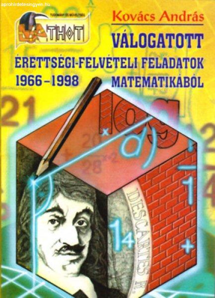 Válogatott érettségi-felvételi feladatok matematikából 1966-1998 - Dr.
Kovács András