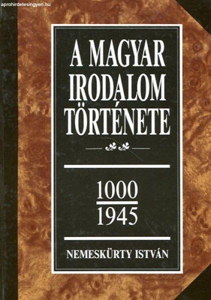 A magyar irodalom története 1000-1945 II. - Nemeskürty István