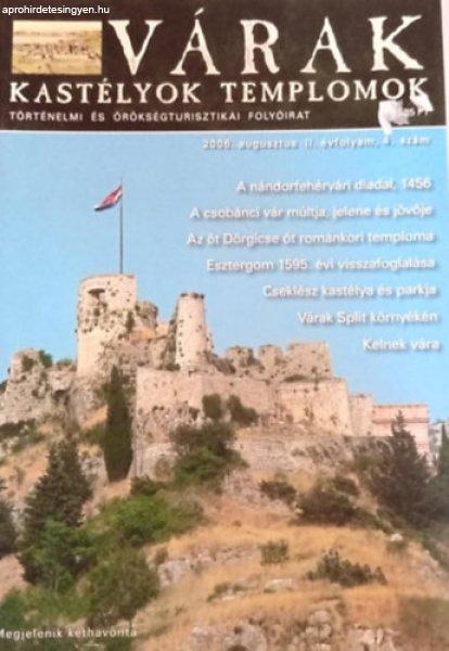 Várak, kastélyok templomok - történelmi és örökségturisztikai folyóirat
II. évfolyam 4. szám 2006 augusztus -