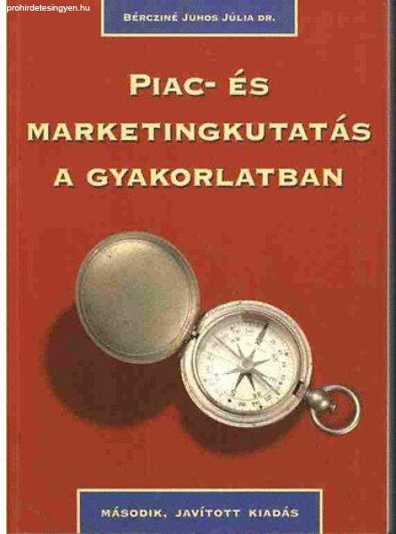 Piac-és marketingkutatás a gyakorlatban - Bércziné Juhos Júlia Dr.