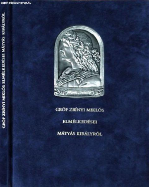 Mátyás király életéről való elmélkedések - Zrínyi Miklós