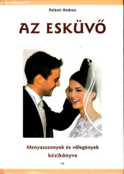 Az esküvő (Menyasszonyok és vőlegények kézikönyve) - Palásti Andrea