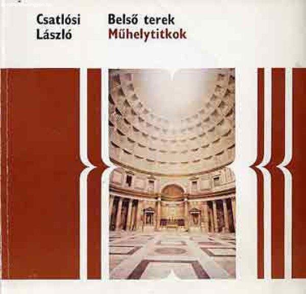 Belső terek (műhelytitkok) - Csatlósi László