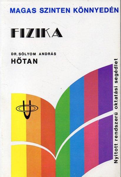 Fizika - Hőtan-A molekuláris hőelmélet elemei - Nyitott rendszerű oktatási
segédlet - Dr. Sólyom András