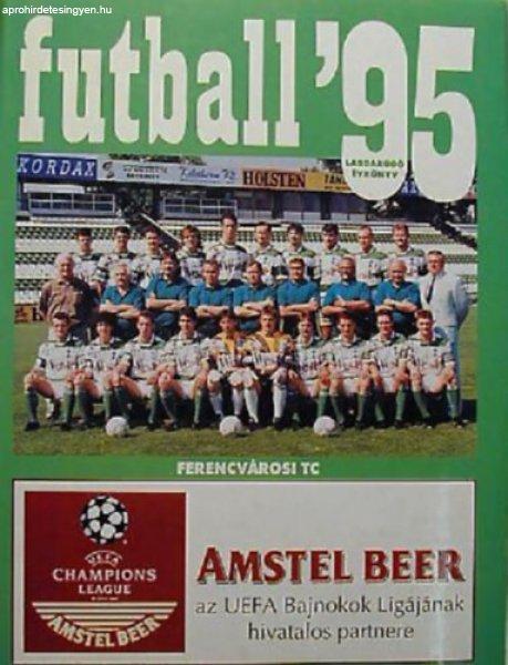 Futball ' 95 - Labdarugó évkönyv - Lovász Tamás István - Nagy Zoltán
(szerk.)