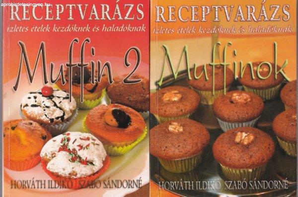 2 db Receptvarázs: Muffinok, Muffin 2 - Horváth Ildikó -Szabó Sándorné