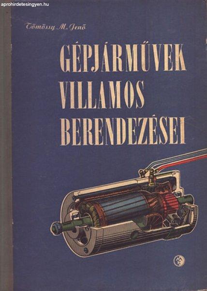 Gépjárművek villamos berendezései - Tömössy M. Jenő