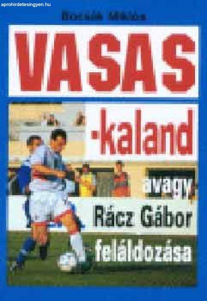 Vasas-kaland, avagy Rácz Gábor feláldozása - Bocsák Miklós