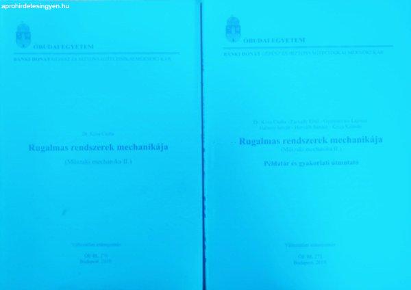 Rugalmas rendszerek mechanikája (Műszaki mechanika II.) + Rugalmas rendszerek
mechanikája (Műszaki mechanika II.) Példaát és gyakorlati útmutató (2
kötet) - Dr. Kósa Csaba, Farnady-Gyurcsovics-Halassy- Horváth-Kriza