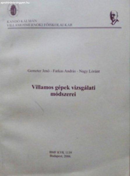 Villamos gépek vizsgálati módszerei - Gemeter Jenő-Farkas András-Nagy
Lóránt