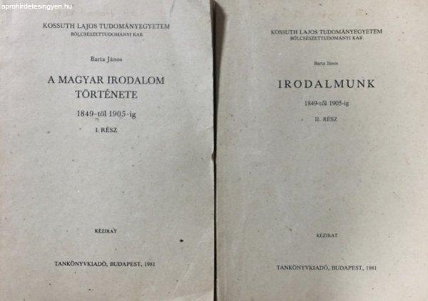 A magyar irodalom története 1849-től 1905-ig (I. rész)+ Irodalmunk 1849-től
1905-ig (II. rész) (2 kötet) - Barta János