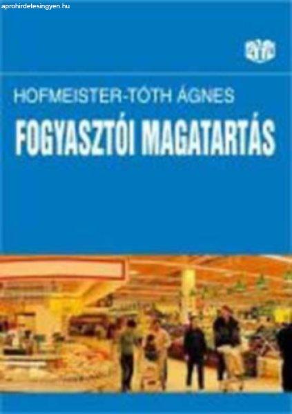 A fogyasztói magatartás alapjai - Hofmeister-Tóth Ágnes