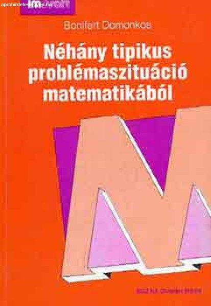 Néhány tipikus problémaszituáció matematikából - Bonifert Domonkos