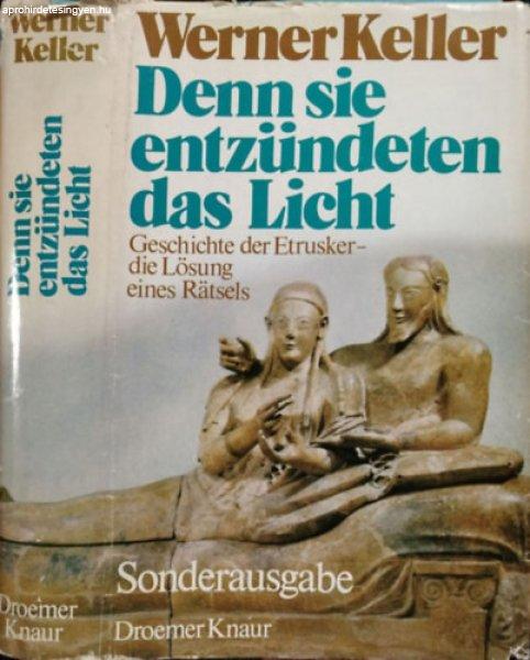 Denn sie entzündeten das Licht - Geschichte der Etrusker - die Lösung eines
Rätsels (Sonderausgabe) - Werner Keller