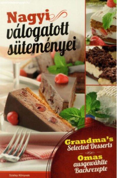 Nagyi válogatott süteményei- Grandma's Selected Desserts/Omas
ausgewählte Backrezepte -