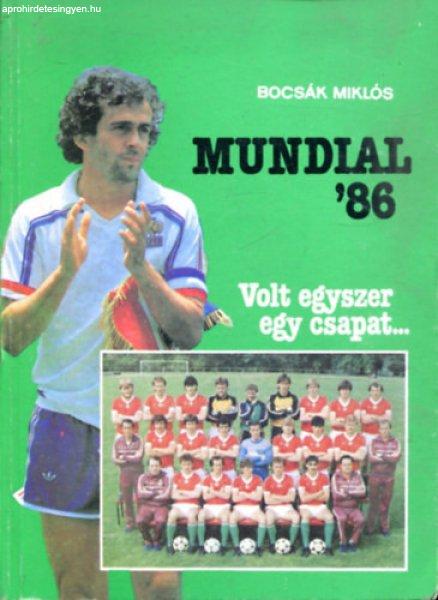 Mundial '86 (Volt egyszer egy csapat...) - Bocsák Miklós: