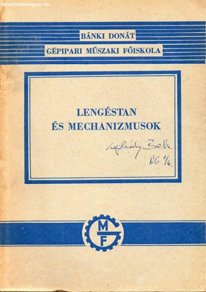 Lengéstan és mechanizmusok - Bánki Donát Gépipari Műszaki Főiskola -
Diószegi György; Kósa Csaba