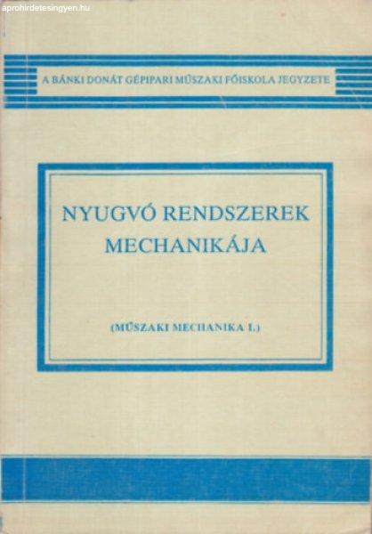 Nyugvó rendszerek mechanikája-Műszaki mechanika I. - BMF-BGK-BL-212 jegyzet -
Dr. Kósa Csaba