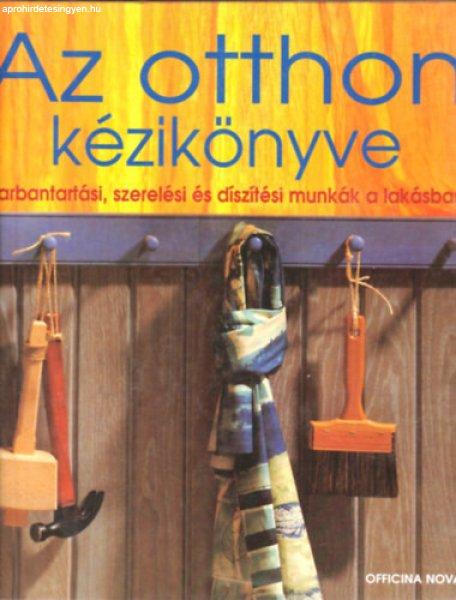 Az otthon kézikönyve – Karbantartási, szerelési és díszítési munkák a
lakásban - Haiman Ágnes (szerk.)