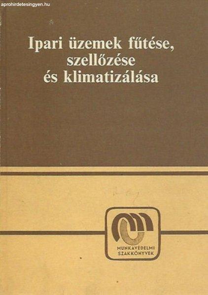 Ipari üzemek fűtése, szellőzése és klimatizálása - Hirsch Lajos-DR.
Menyhárt József-Török Dezső