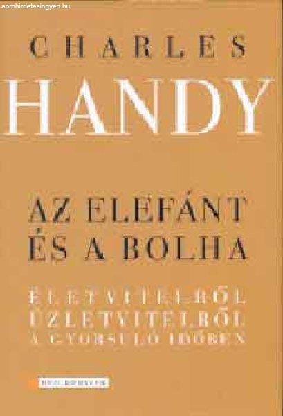 Az elefánt és a bolha - Életvitelről, üzletvitelről a gyorsuló időben -
Charles Handy