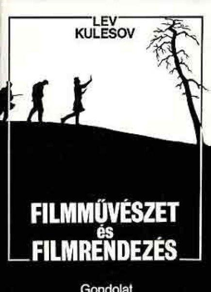 Filmművészet és filmrendezés - Lev Kulesov