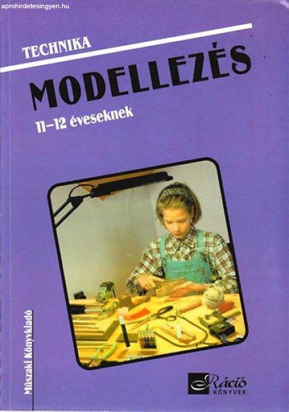 Technika - Modellezés 11-12 éveseknek - Gyulay Lajosné; Nagy Attiláné;
Urbánfy Istvánné