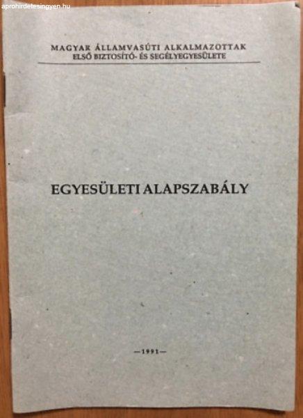 Egyesületi alapszabály - Magyar Államvasúti Alkalmazottak Első Biztosító-
és Segélyegyesülete - MÁV -