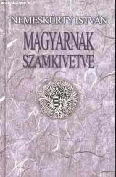 Magyarnak számkivetve - Nemeskürty István