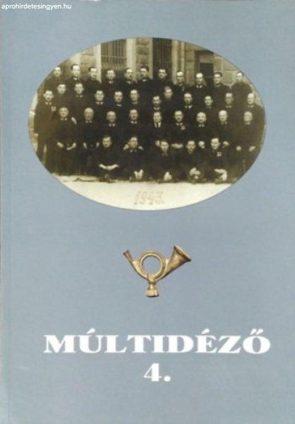 Múltidéző - Tanulmányok, visszaemlékezések és adattár a dél-alföldi
postaszolgálat történetéből, 4. kötet - Lovászi József (szerk.)