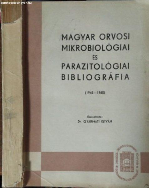 Magyar orvosi mikrobiológiai és parazitológiai bibliográfia, 1945-1960 -
Gyarmati István (szerk.)