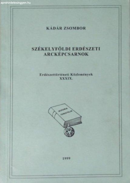 Székelyföldi erdészeti arcképcsarnok (Erdészettörténeti Közlemények
XXXIX.) - Kádár Zsombor