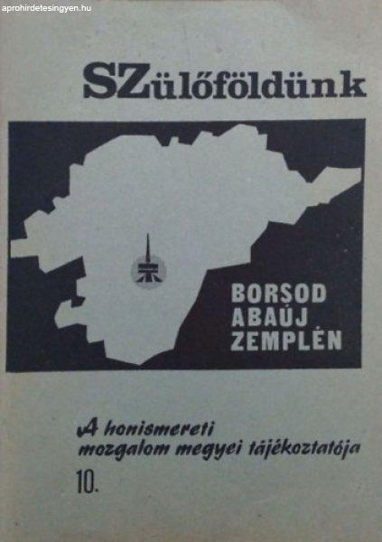 Szülőföldünk, Borsod-Abaúj-Zemplén - A honismereti mozgalom megyei
tájékoztatója, 10. (1987. június) - Kováts Dániel (szerk.)