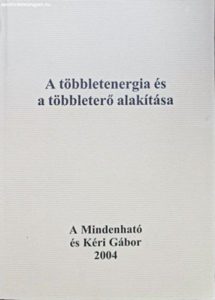 A többletenergia és a többleterő alakítása - Kéri Gábor