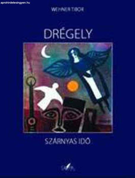 Drégely - Szárnyas idő - Wehner Tibor