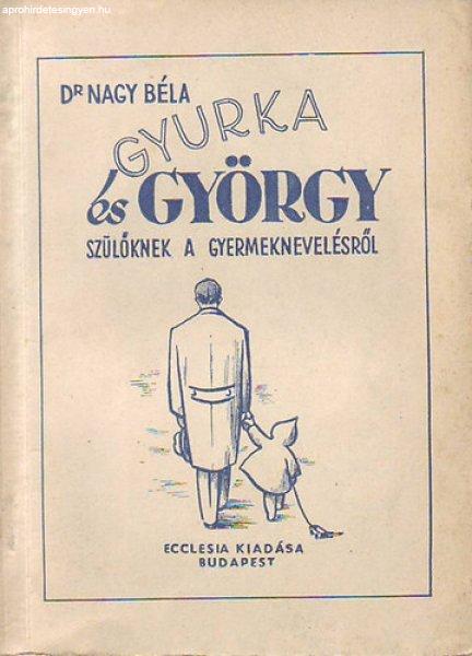 Gyurka és György - Dr. Nagy Béla