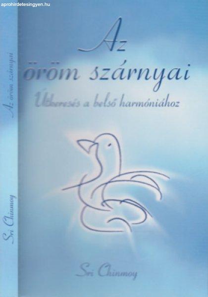 Az öröm szárnyai - Sri Chinmoy