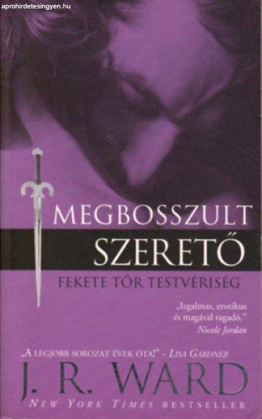 Megbosszult szerető - Fekete Tőr Testvériség 7. - J.R.Ward