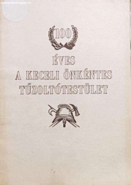 100 éves a Keceli Önkéntes Tűzoltótestület -