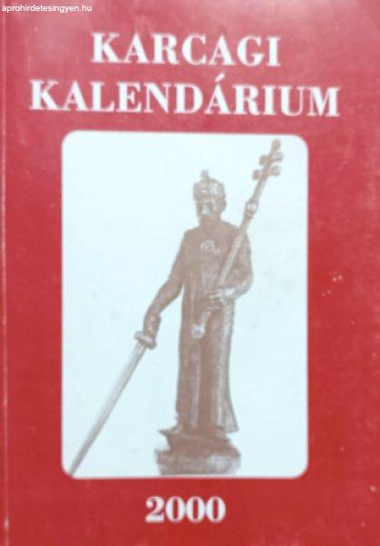 Karcagi kalendárium 2000 - Körmendi Lajos (szerk.)