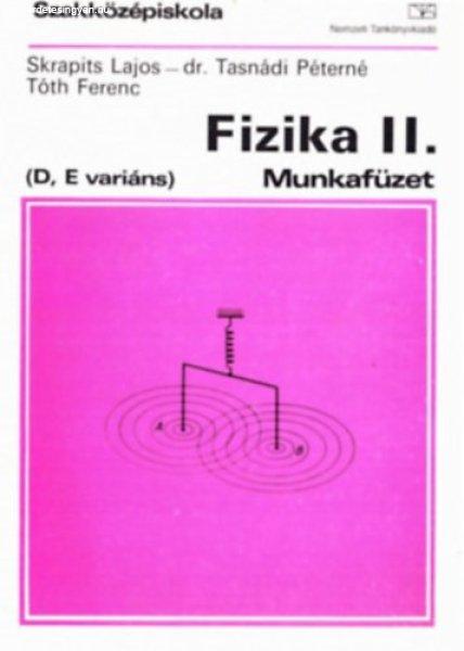 Fizika munkafüzet II. - D,E variáns 10 o. - Etal.; Tasnádi Péterné;
Skrapits Lajos